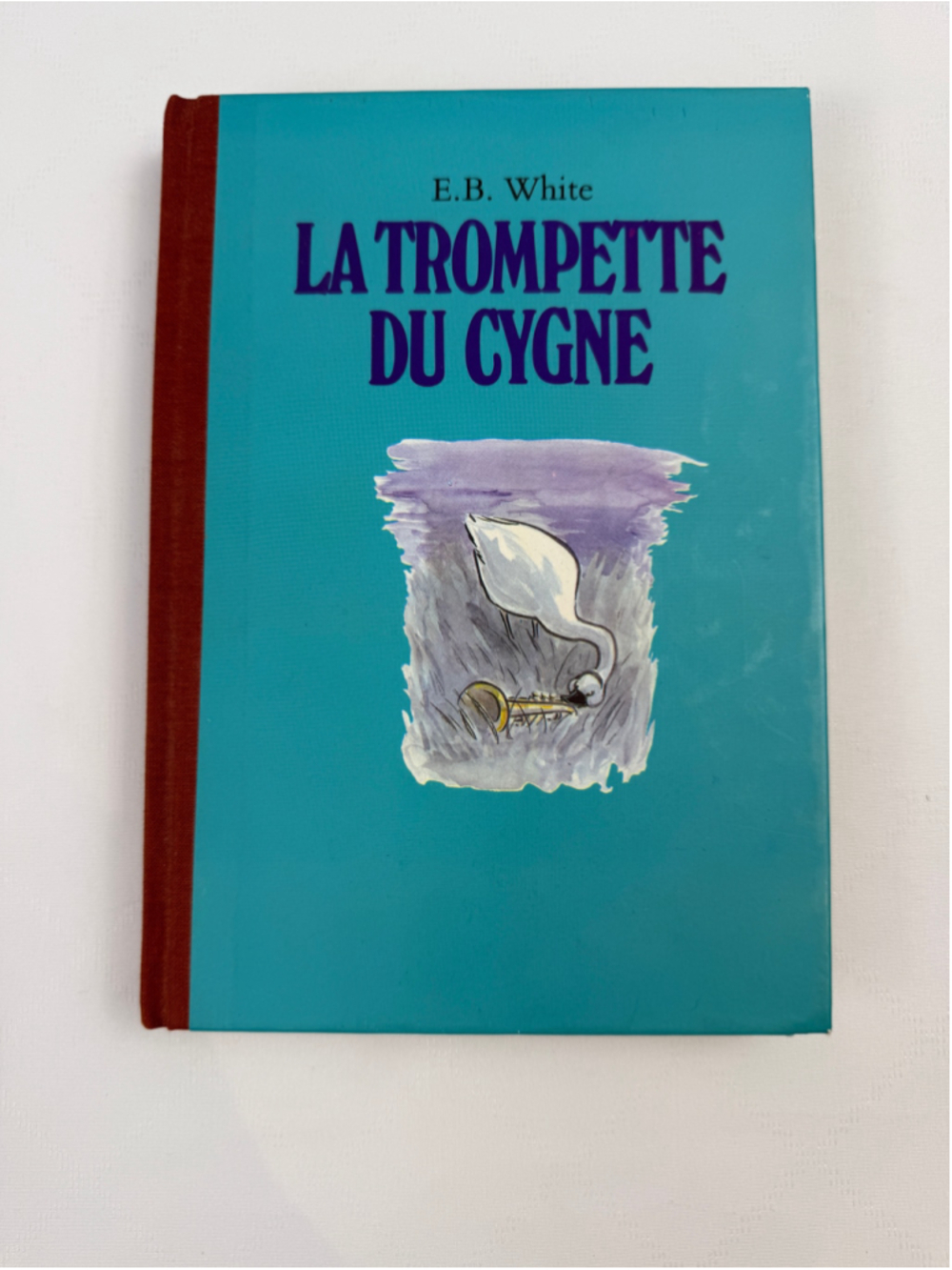 La Trompette du Cygne E.B. White Hardcover (french edition 1984)